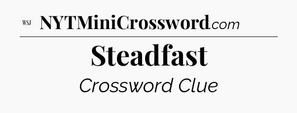 Steadfast - WSJ Crossword