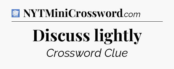 Discuss lightly Puzzle Page Crossword Clue