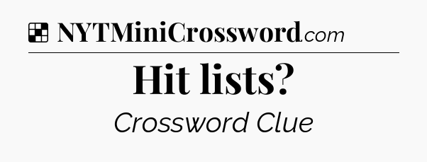 Solution: Hit lists - NYT Crossword