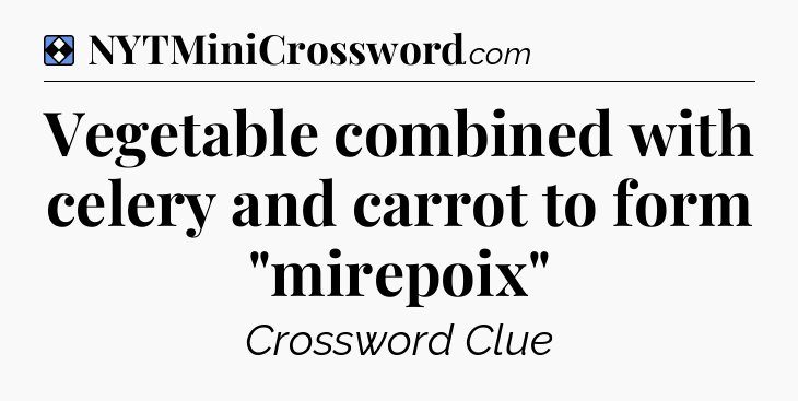 Solution: Vegetable combined with celery and carrot to form 