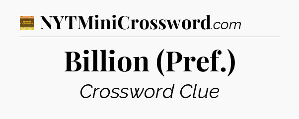 Billion (Pref.) - Eugene Sheffer Crossword