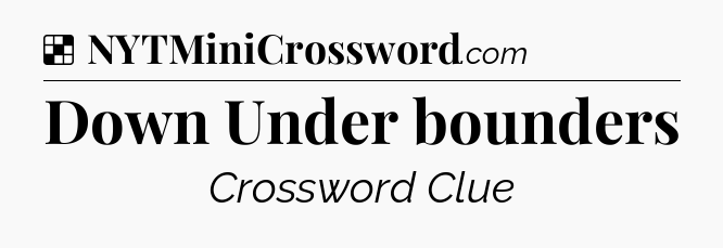 Solution: Down Under bounders - NYT Crossword