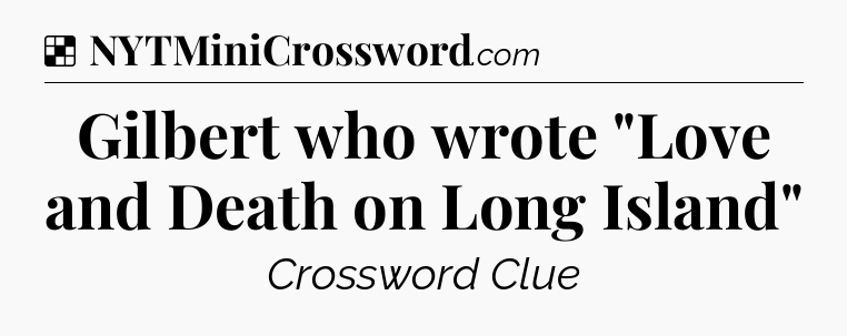 Solution: Gilbert who wrote 