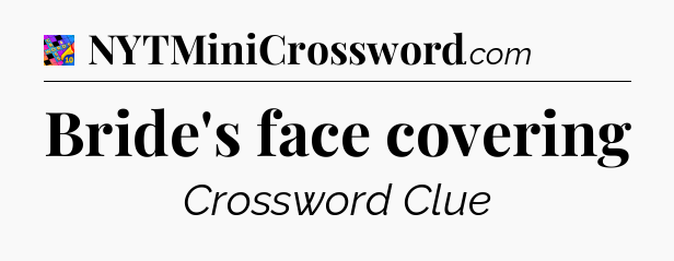 Bride's face covering Crossword Clue