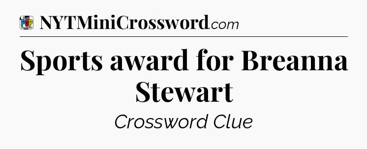 Sports award for Breanna Stewart Crossword Clue