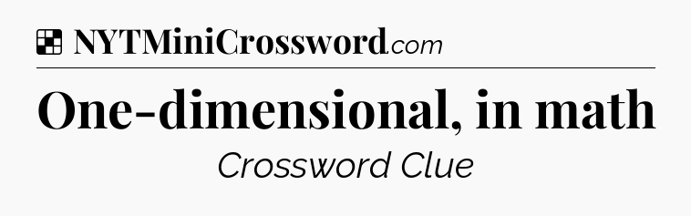 One-dimensional, in math NYT Crossword