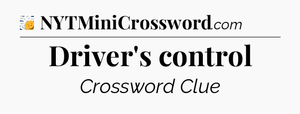 Driver's control - 7 Little Words