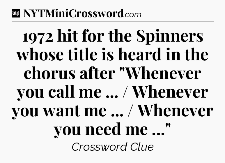 1972 hit for the Spinners whose title is heard in the chorus after 
