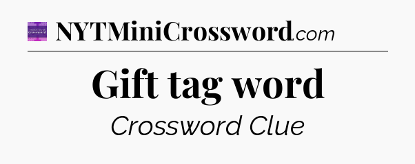 Gift tag word - Thomas Joseph Crossword