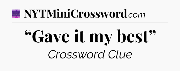 “Gave it my best” - Thomas Joseph Crossword
