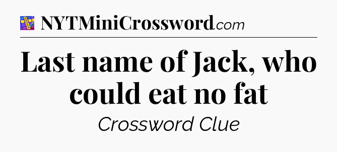 Last name of Jack, who could eat no fat Codycross