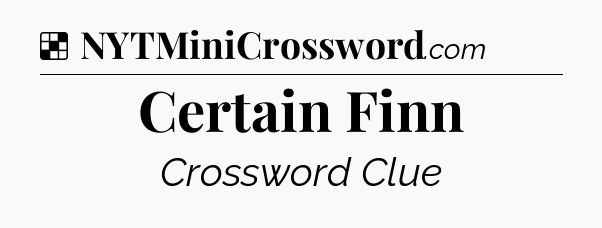 Solution: Certain Finn - NYT Crossword