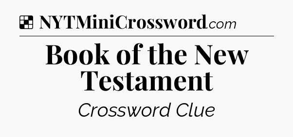 Solution: Book of the New Testament - NYT Crossword
