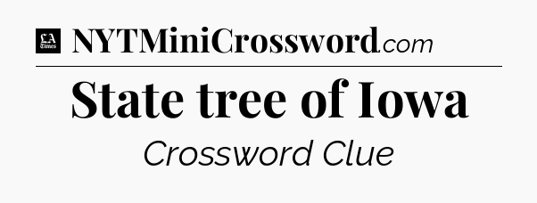 State tree of Iowa - LA Times Crossword