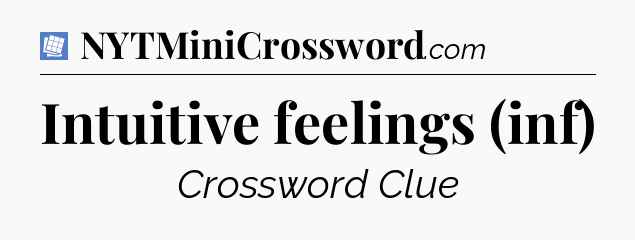 Intuitive feelings (inf) Puzzle Page Crossword Clue