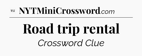 Road trip rental - WSJ Crossword