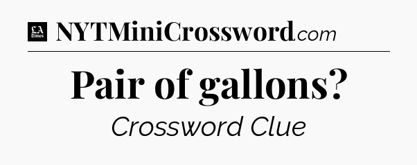 Pair of gallons - LA Times Crossword