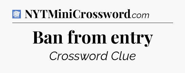 Ban from entry Puzzle Page Crossword Clue