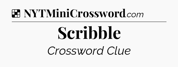 Solution: Scribble - NYT Crossword