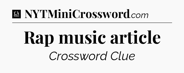 Rap music article - LA Times Crossword