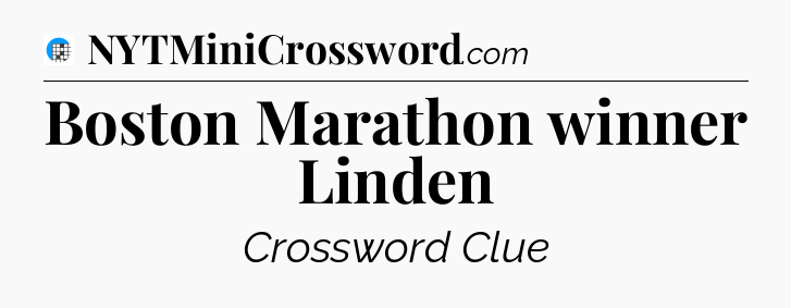 Boston Marathon winner Linden Crossword Clue