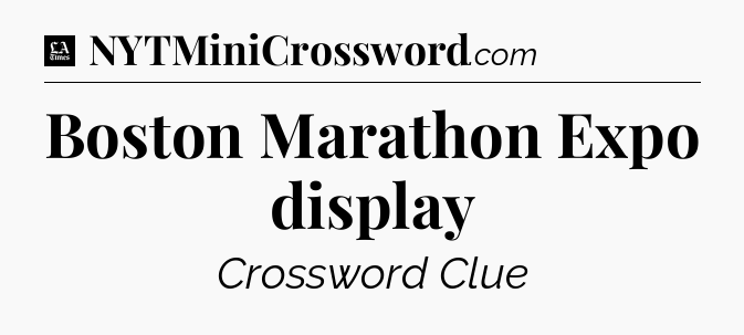 Boston Marathon Expo display - LA Times Crossword