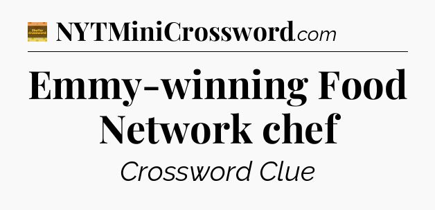 Emmy-winning Food Network chef - Eugene Sheffer Crossword