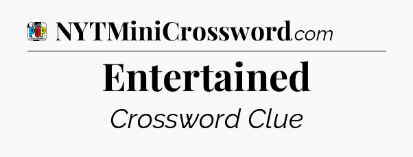 Entertained Crossword Clue