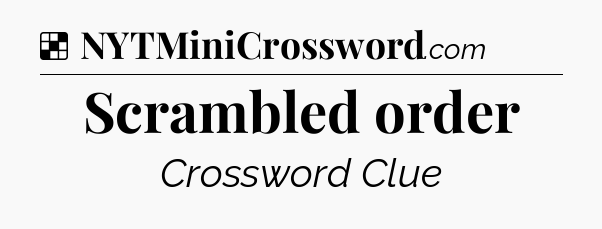 Solution: Scrambled order - NYT Crossword