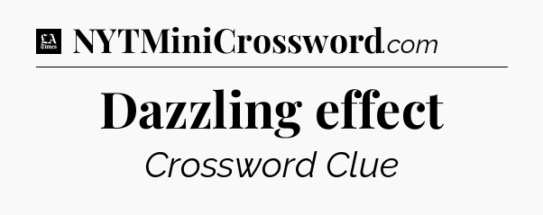 Dazzling effect - LA Times Crossword