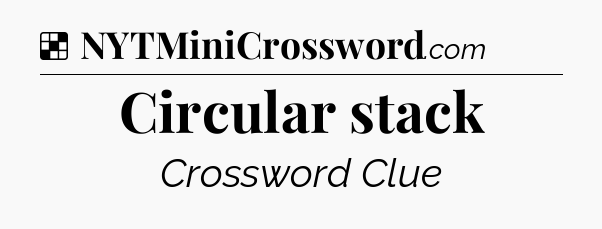 Solution: Circular stack - NYT Crossword