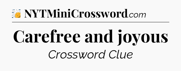 Carefree and joyous - 7 Little Words