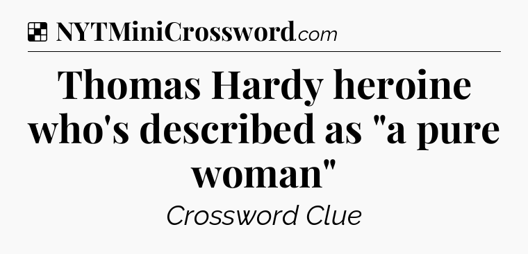 Solution: Thomas Hardy heroine who's described as 