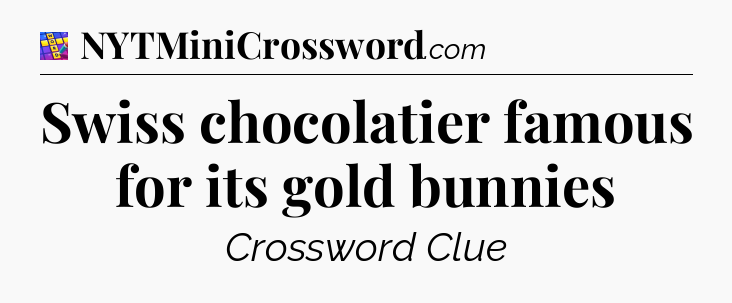 Swiss chocolatier famous for its gold bunnies Codycross