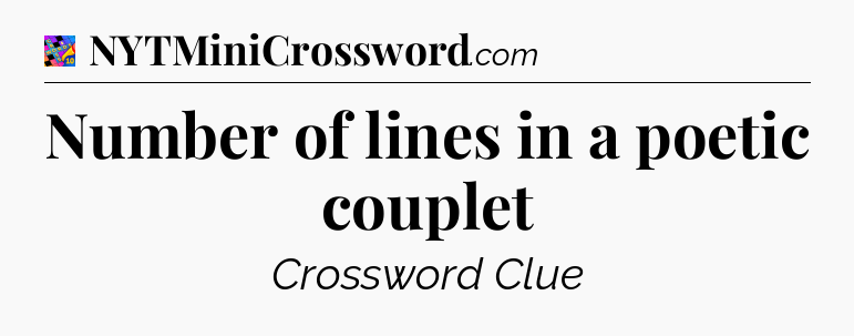 Number of lines in a poetic couplet Crossword Clue