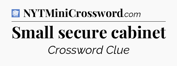 Small secure cabinet Puzzle Page Crossword Clue