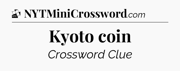 Kyoto coin - Daily Themed Classic Crossword