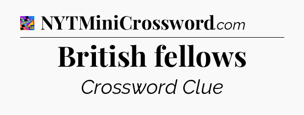 British fellows Crossword Clue
