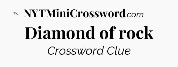Diamond of rock - WSJ Crossword