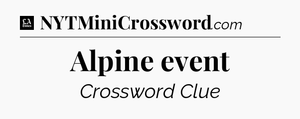 Alpine event - LA Times Crossword