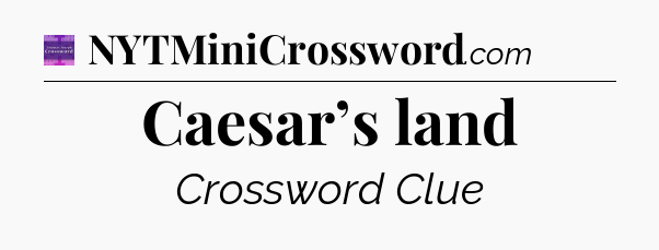 Caesar’s land - Thomas Joseph Crossword