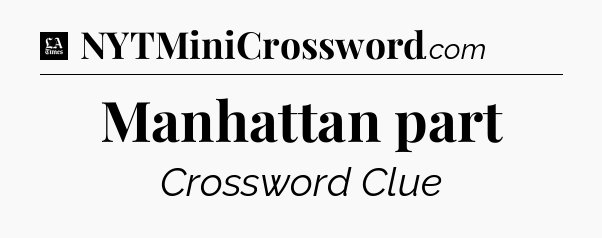 Manhattan part - LA Times Crossword