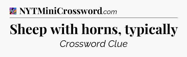 Sheep with horns, typically Crossword Clue