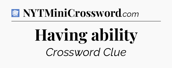 Having ability Puzzle Page Crossword Clue