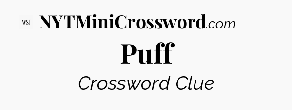 Puff - WSJ Crossword