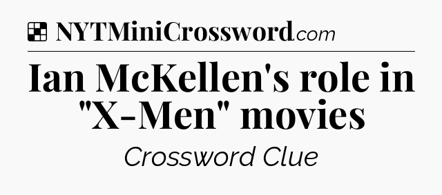 Solution: Ian McKellen's role in 