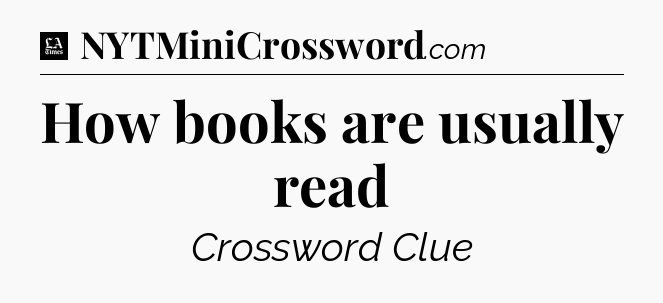 How books are usually read - LA Times Crossword