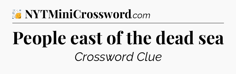 People east of the dead sea - 7 Little Words