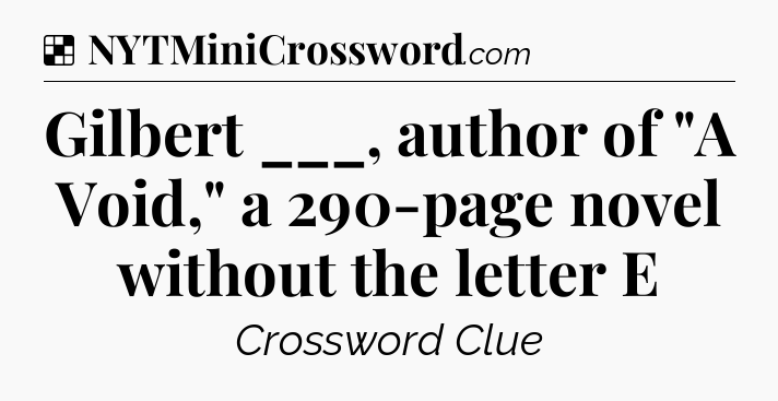 Solution: Gilbert ___, author of 