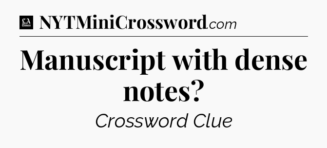 Manuscript with dense notes - LA Times Crossword